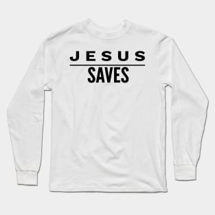 Jesus Saves Long Sleeve T-Shirt